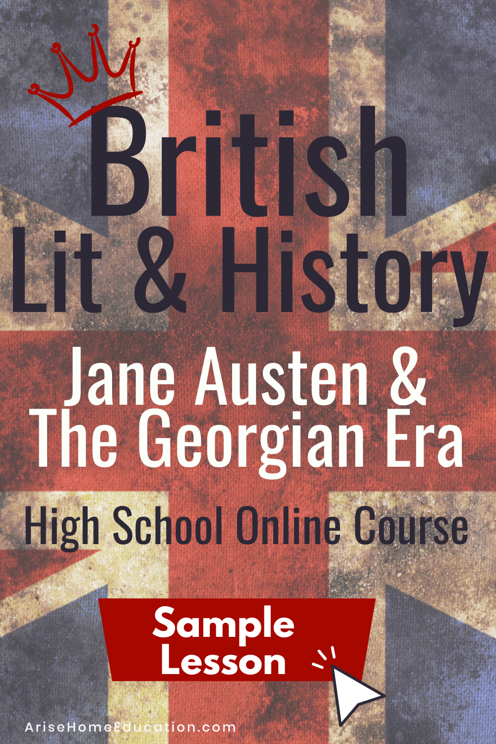 image of british flag with text overlay. Jane Austen & Georgian Era Sample Lesson. Online Hischool course at AriseHomeEducation.com