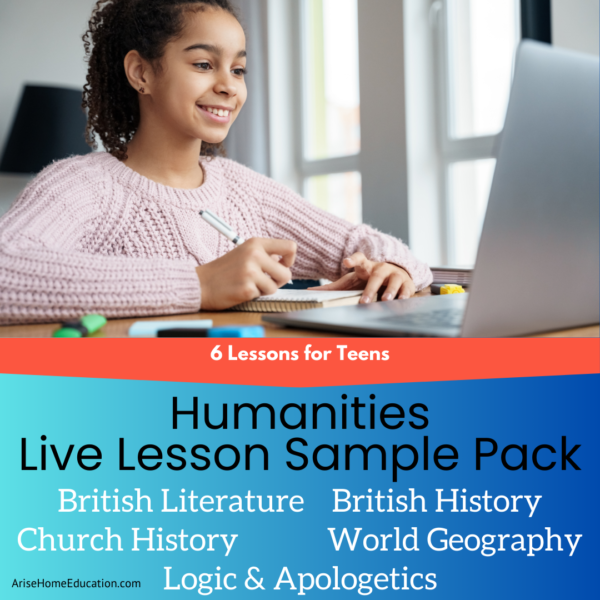 image of girl taking online class with text overlay. 6 Lessons for Teens: Humanities Live Lesson Sampler for British History , British Literature, Church History, World Geography, Logic & Apologetics from AriseHomeEducation.com