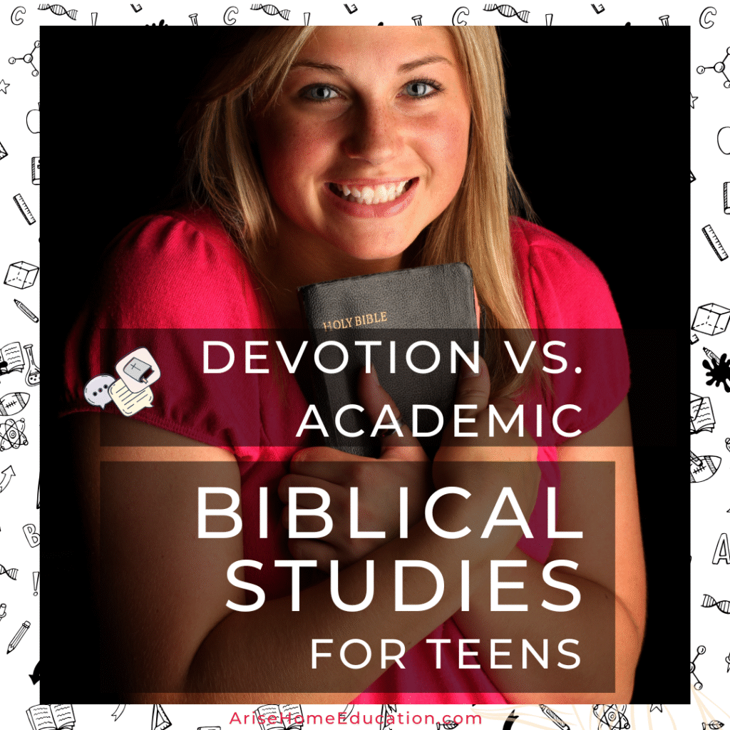 image of girl holding bible with text overlay Devotion vs Academic. Biblical Studies for Teens from AriseHomeEducation.com