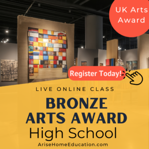 image of art with text overlay. Bronze level UK arts award online class at AriseHomeEducation.com