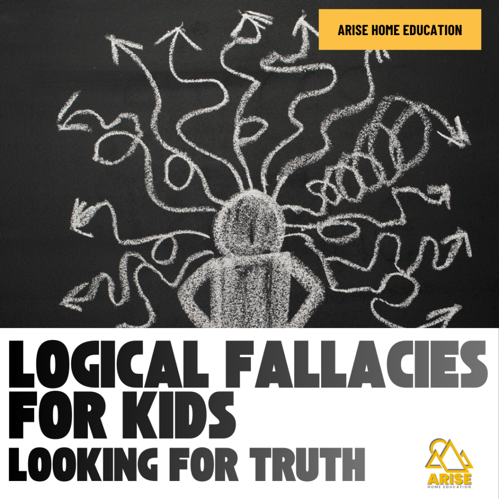 chalkboard image of stick person and squiggly arrows with text overlay. Logical Fallacies for Kids looking for truth from AriseHomeEducation.com