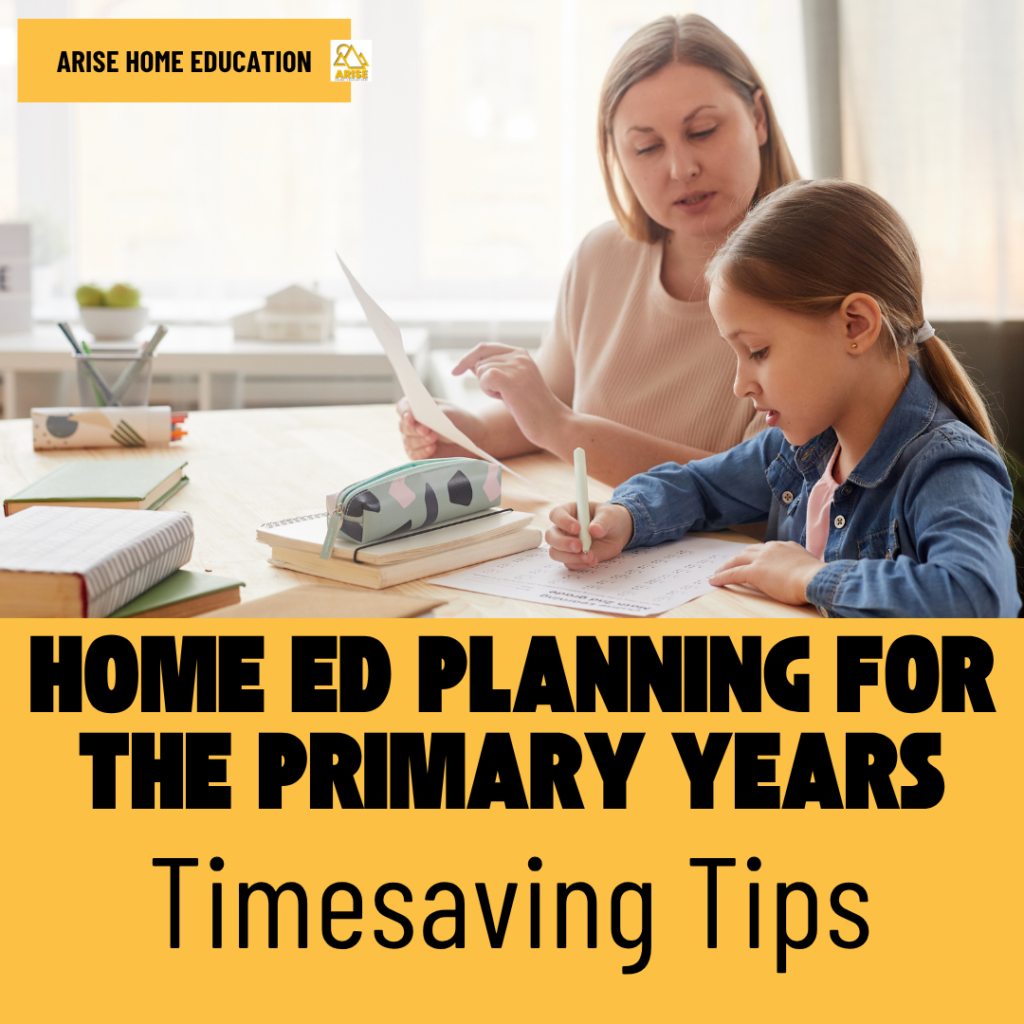 image of mum and daughter Home Ed Planning for the Primary Years with Arise Home Education with text overlay 'Timesaving Tips'